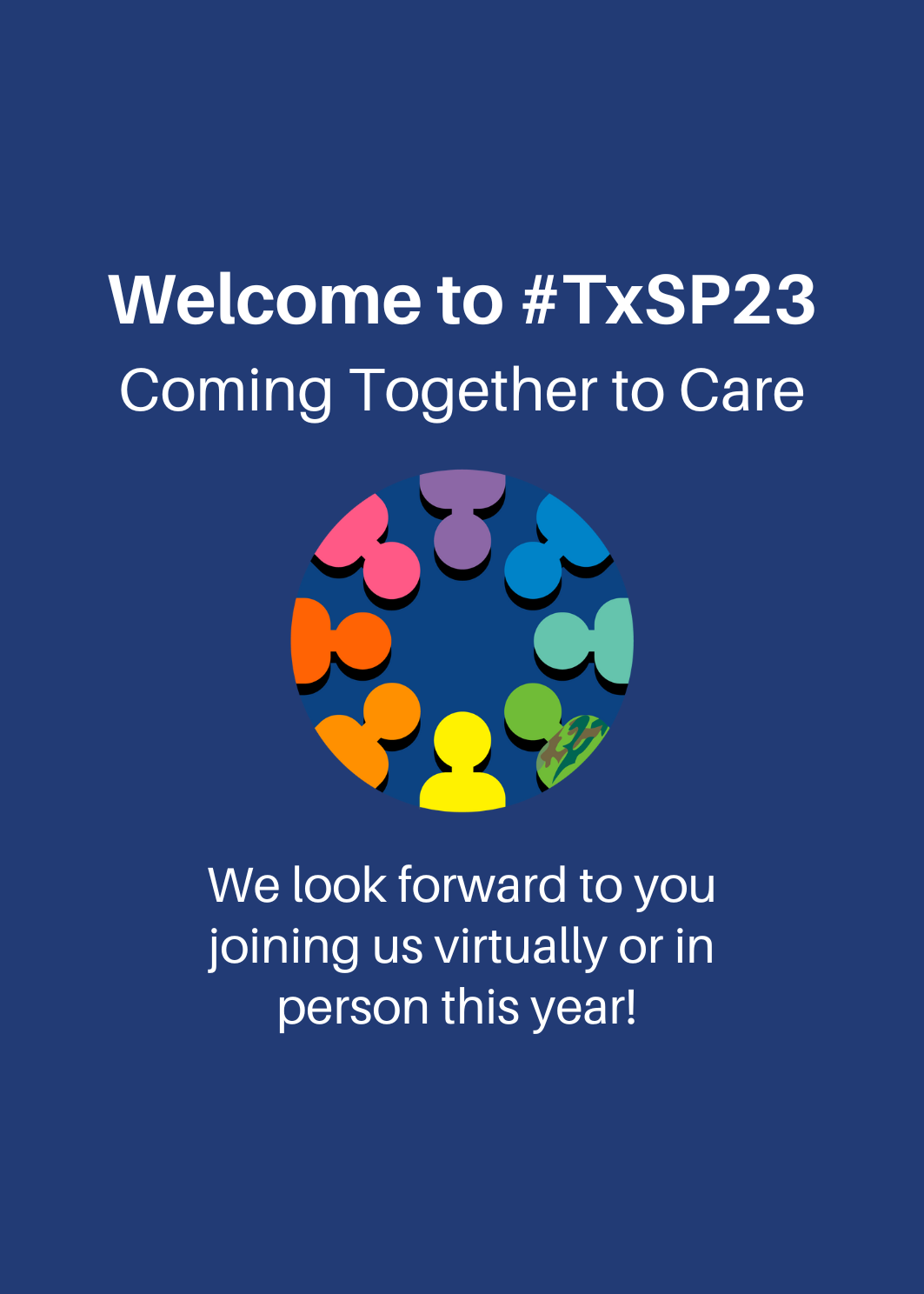 Welcome to #TxSP23 Coming Together to Care! (1)